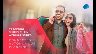 Capgemini Supply Chain webinar series- Connected Autonomous Planning