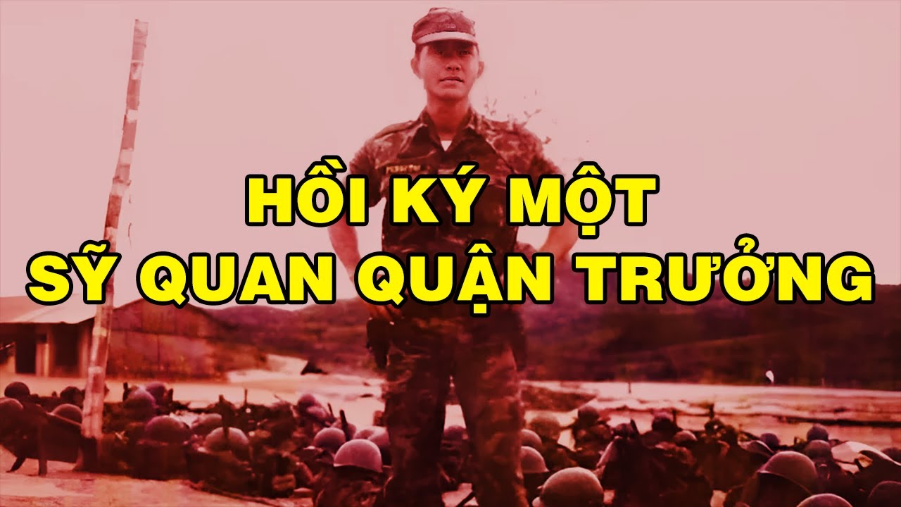 HỒI KÝ MỘT SỸ QUAN QUẬN TRƯỞNG | Hồi Ký Miền Nam VN