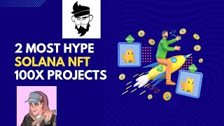 2 Most Hype Solana 100X Projects