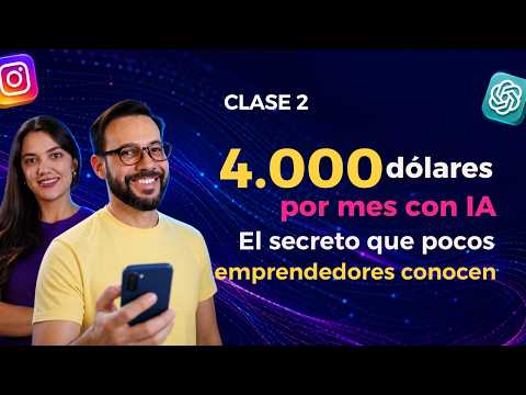 4000 dólares por mes con lA - El secreto que pocos emprendedores conocen - Clase 2