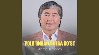 Yolg'ondan kulsa do'st - Ahror Usmonov