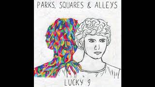 Video thumbnail of "Parks, Squares and Alleys - Lucky 9"