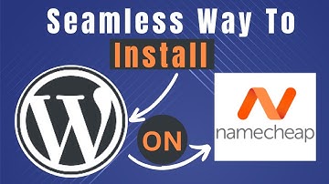 Learn How To Install Wordpress On Namecheap (Step By Step)