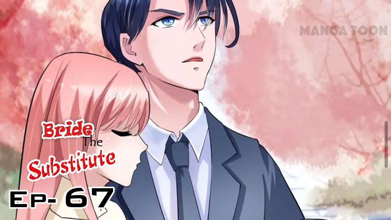 The Substitute Bride- Ep 67 - YouTube