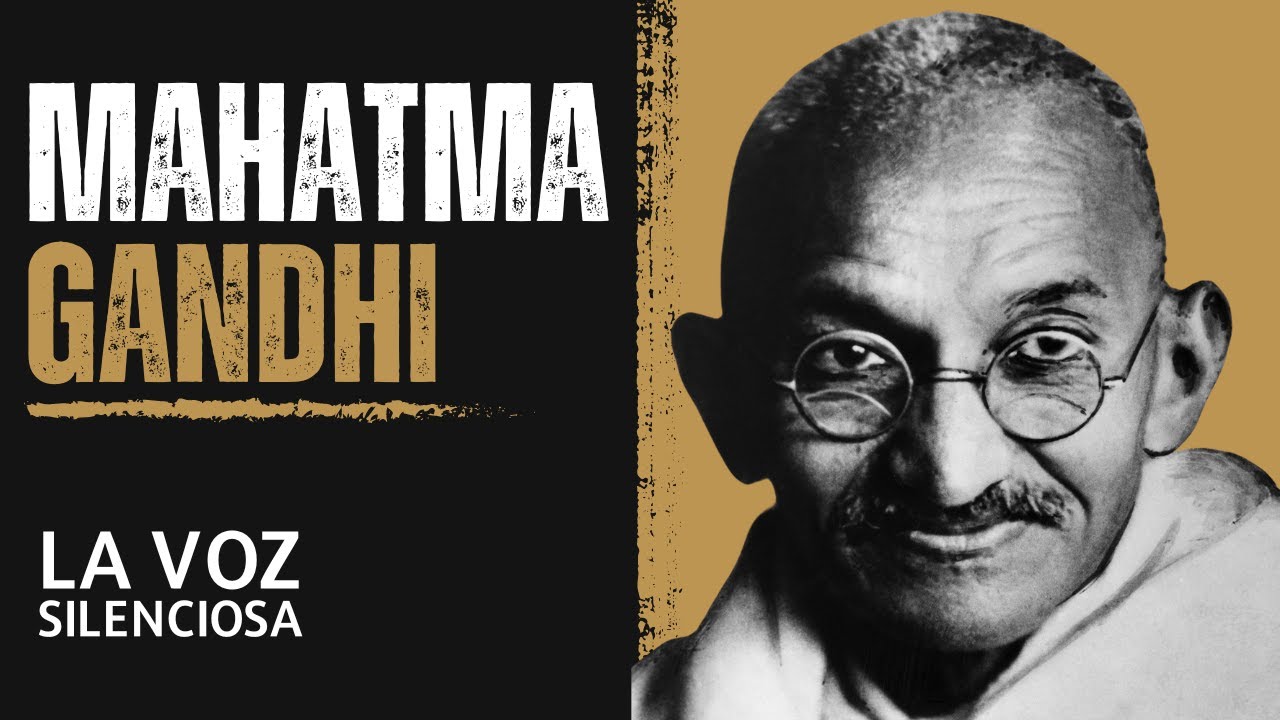Mahatma Gandhi, La Voz Silenciosa