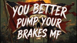 YOU BETTER PUMP YOUR BRAKES 💀 | Savage Dirty Outlaw Country Rap Anthem | (Lyrical Music Video)