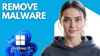 PC Acting Strange on Windows 11? Remove Hidden Malware Step by Step