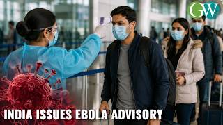 EBOLA OUTBREAK: INDIA ISSUES ADVISORY FOR 3 AFRICAN NATIONS