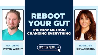 Reboot Your Gut: The New Method Changing Everything with Steven Wright