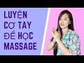 Hướng dẫn luyện cơ tay khi học massage / học spa  TRẦN MỸ HIỀN học chăm sóc da cơ bản