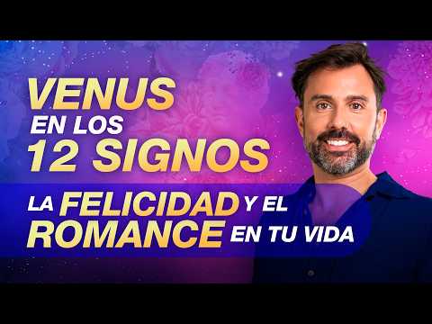 GUÍA VENUS EN LOS 12 SIGNOS - Cómo atraer felicidad y romance a tu vida - Astrología Evolutiva