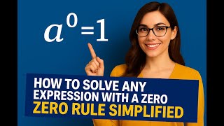 How to Solve Any Expression with a Zero Exponent (Zero Rule Simplified) | Limitless Math