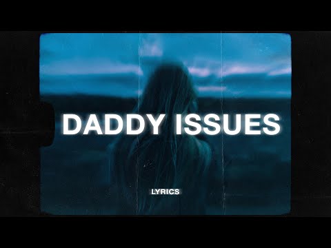 The Neighbourhood - Daddy Issues (Lyrics)