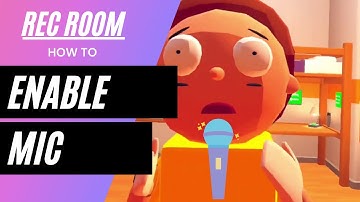 Rec Room - HOW TO - Enable Mic