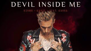 KSHMR X KAAZE X KARRA - The devil inside me (KAAZE REMIX?)