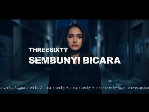 Sembunyi Bicara - Threesixty - Cover by aurora #cover #aurora #threesixty #forrevenge #emo #coverai