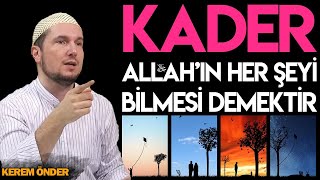 Kader: Allah'ın her şeyi bilmesi demek / Kerem Önder Resimi