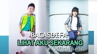 BagasDifa - Lihat Aku Sekarang [Official Lyric]