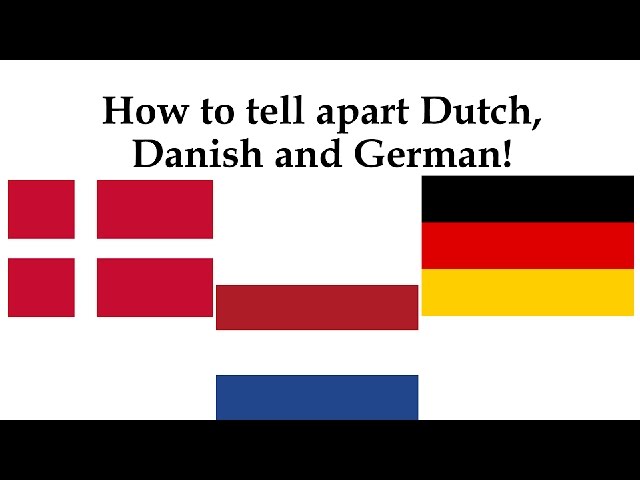 How To Tell Apart Danish, German And Dutch - Youtube
