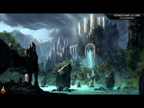 1 Hour High Fantasy Adventure Music | Voyage Dans La Lune - Jo Blankenburg