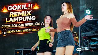 GOKIL‼️ REMIX LAMPUNG DINDA ACIL DAN DINDA JONI 🎧 REMIX TERBAIK