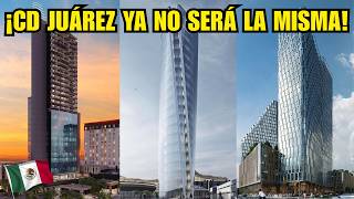 MEGA OBRAS Y MEGAPROYECTOS EN CIUDAD JUÁREZ CHIHUAHUA 