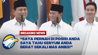 Canda Prabowo ke Anies: Saya Pernah di Posisi Anda! Senyum Anda Berat Sekali Resimi
