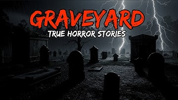 8 Most Disturbing TRUE Graveyard Horror Stories