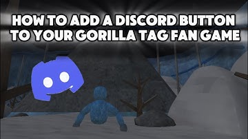 How To Add A *DISCORD BUTTON* To Your Gorilla Tag Fan Game