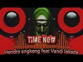 TIME NOW HENDRO ENGKENG FEAT VANDI LAKADA