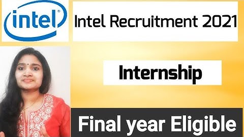 Intel Intern Recruitment 2021| Freshers job| Latest Updates