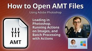 How to Open AMT Files (Adobe Photoshop Action Set)