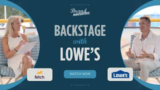 Backstage with Lowes and Fetch