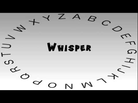 How to Say or Pronounce Whisper