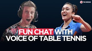 voice Of Table Tennis Adam Bobrow Wants To Challenge Manika Batra Sathiyan  The Bridge