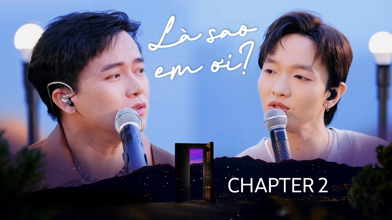 Là sao em ơi? - Bùi Công Nam tự sự cùng Hoàng Dũng những băn khoăn trong tình yêu | CHAPTER 2