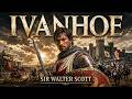 ⚔️ Ivanhoe: A Romance 🏰 | Sir Walter Scott's Epic Tale of Chivalry &amp; Honor