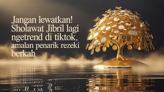 Download Mp3 🌸 Jangan Lewatkan! Sholawat Jibril Lagi Ngetrend di TikTok, Amalan Penarik Rezeki Berkah 💫 Gudang lagu Download Mp3 🌸 Jangan Lewatkan! Sholawat Jibril Lagi Ngetrend di TikTok, Amalan Penarik Rezeki Berkah 💫