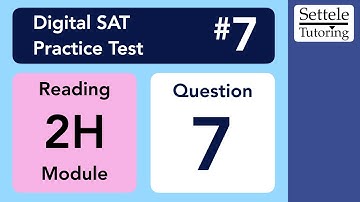 Digital SAT 7, Reading Module 2H, Question 7