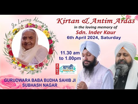 Live-Kirtan-And-Antim-Ardas-Samagam-Sdn-Inder-Kaur-Ji-Subhash-Nagar-6-April-2024