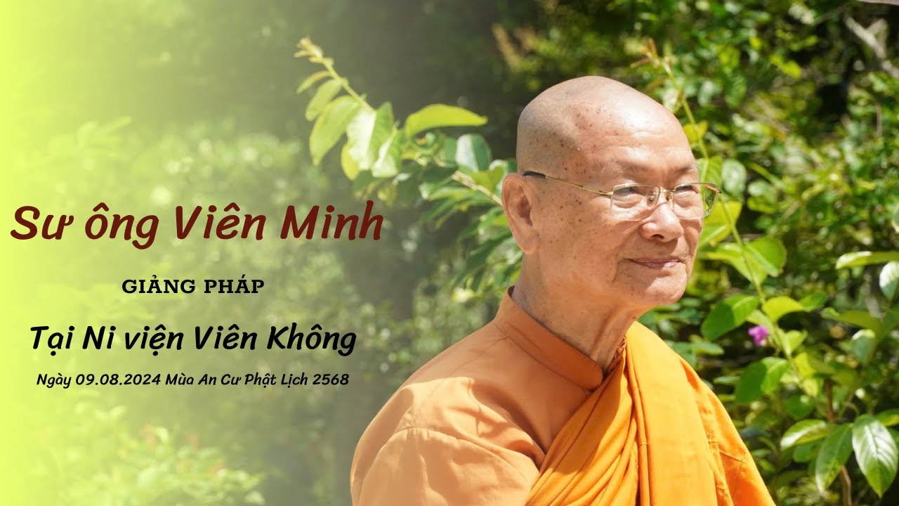 SƯ ÔNG VIÊN MINH GIẢNG PHÁP TẠI NI VIỆN VIÊN KHÔNG | 09.08.2024 | PL.2568