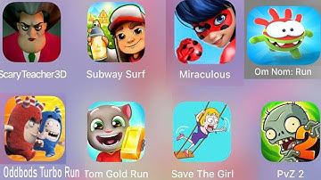 Om Nom Run, Miraculous, Oddbods Turbo Run, Subway Surf, Save the girl Gameplay Walkthrough Part 1