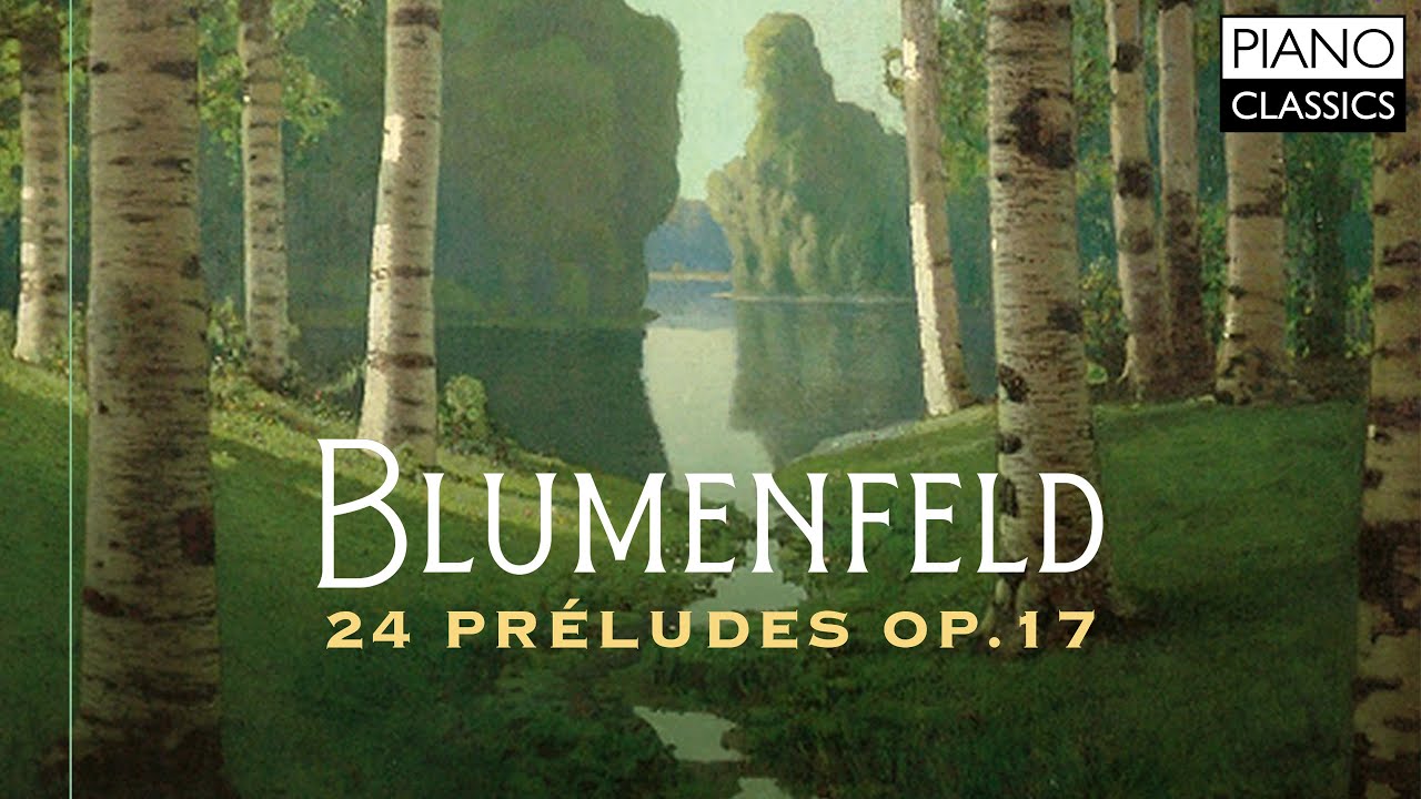 Blumenfeld 24 Preludes Op. 17 YouTube
