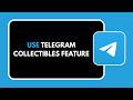 How to Use Telegram Collectibles Feature