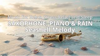Seashell Melody ๐ Relaxing Saxophone & Ocean Waves Instrumental | Nghe Lร Nghiแปn