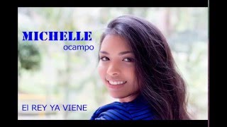 MICHELLE OCAMPO - EL REY YA VIENE chords