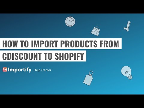 How to import products from Cdiscount to your Shopify store?