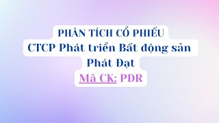Phân tích cổ phiếu PDR - CTCP Phát triển Bất động sản Phát Đạt