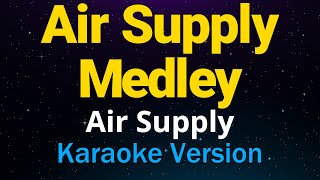 Air Supply Medley - Air Supply (Karaoke Version)