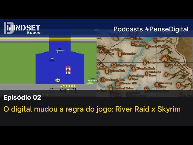 #Pense Digital Ep. 02 - O digital mudou a regra do jogo -  RiverRaid x Skyrim